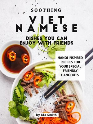 cover image of Soothing Vietnamese Dishes You Can Enjoy with Friends